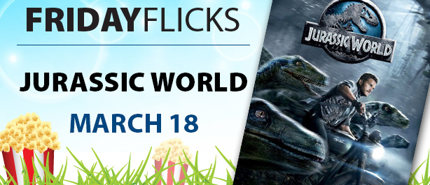 2016 March - Friday Flicks: Jurassic World