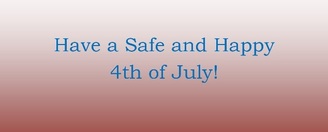 Have a Safe and Happy 4th of July