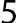 five
