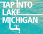 Tap into Lake Michigan