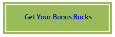 Get Your Bonus Bucks