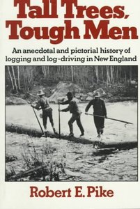 Book jacket of Tall Trees, Tough Men showing three men log-rolling on a river drive.
