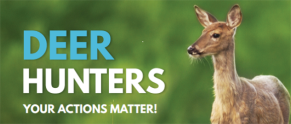 photo of doe with words Deer Hunters, Your Actions Matter