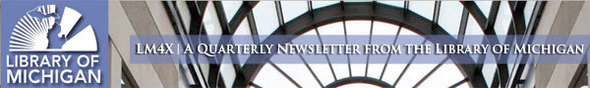 A Quarterly Newsletter from the Library of Michigan