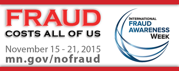 Fraud costs all of us. November 15-21, 2015 mn.gov/nofraud. Fraud Awareness logo image. 