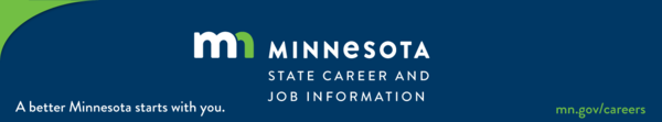 Minnesota State Career and Job Information. A better Minnesota starts with you.