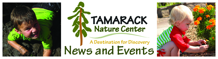 Tamarack Nature Center News & Events