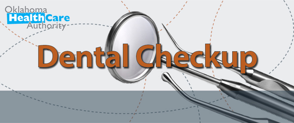 Oklahoma Health Care Authority Dental Checkup