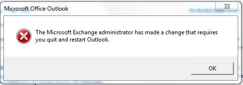 Exchange Outlook The Microsoft Exchange administrator has made a change that requires you quit and restart Outlook.