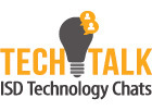Tech Talk Tuesday - ISD Technology Chats