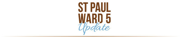 St. Paul Ward 5 Update