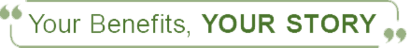 Your Benefits, Your Story