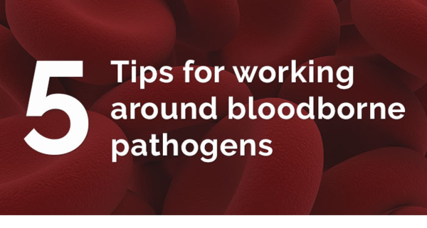 Five tips for working around bloodborne pathogens