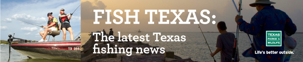 fish texas - the latest texas fishing news