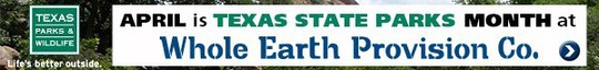 April is Texas State Park Month at Whole Earth Provision Co.