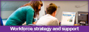 Workforce Strategy and Support