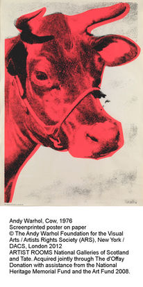Andy Warhol, Cow, 1976 Screenprinted poster on paper © The Andy Warhol Foundation for the Visual Arts / Artists Rights Society (ARS), New York / DACS,
