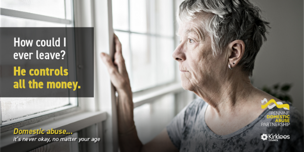 Elderly lady looking out of the window. Quotation says "How could I ever leave? He controls all the money".