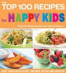 Top 100 Recipes for Happy Kids