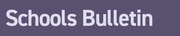 Schools bulletin