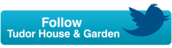 Follow Tudor House and Garden