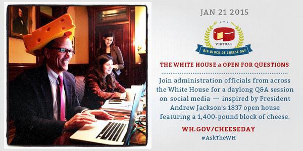 Visit Wh.gov/cheeseday to ask your questions about the state of the union