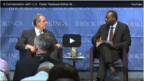 US Trade Ambassador Froman discusses US Trade with Africa at Brookings Institute