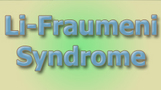 Li-Fraumeni syndrome