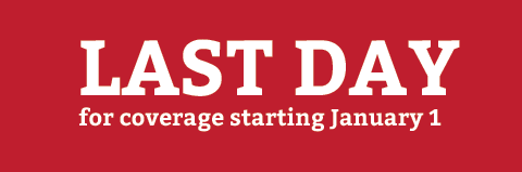 Last day for coverage starting January 1
