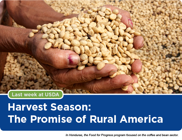 USDA In Case You Missed It - Harvest Season: The Promise of Rural Amer