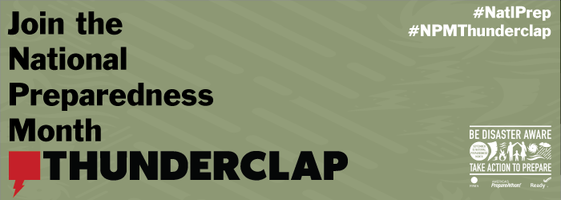 Join the National Preparedness Month Thunderclap Hastags: #NatlPrep #NPMThunderclap