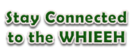 Stay Connected to the WHIEEH