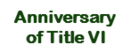 Anniversary of Title VI