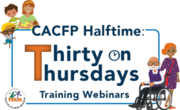 Thrity on Thursday CACFP Webinar Series