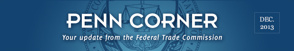 News from the Federal Trade Commission - December 2013