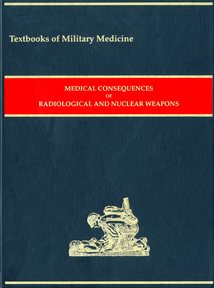 Medical Consequences of Radiological and Nuclear Weapons