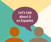 Let's talk about it en Espanol