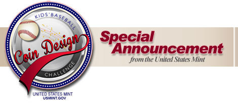Masthead says Special Announcement from the United States Mint with the logo of the Kids' Baseball Coin Design Challenge.