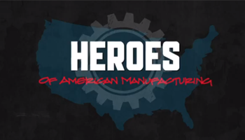 Heroes of American Manucturing