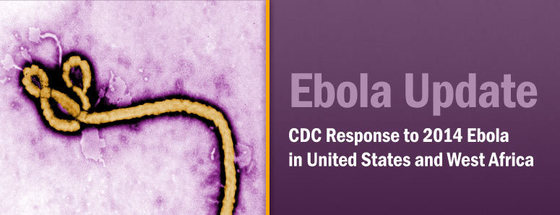 Ebola Update: CDC Response to 2014 Ebola in United States and West Africa