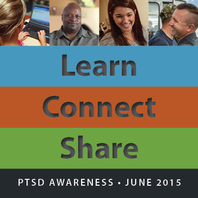 Learn, Connect, Share: PTSD Month, June 2015