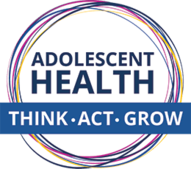 Circle logo: "Adolescent Health / Think. Act. Grow"