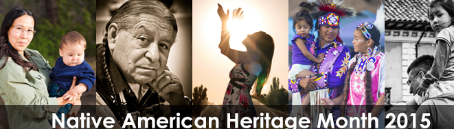 Banner with 5 images of American Indians: "Native American Heritage Month 2015" 