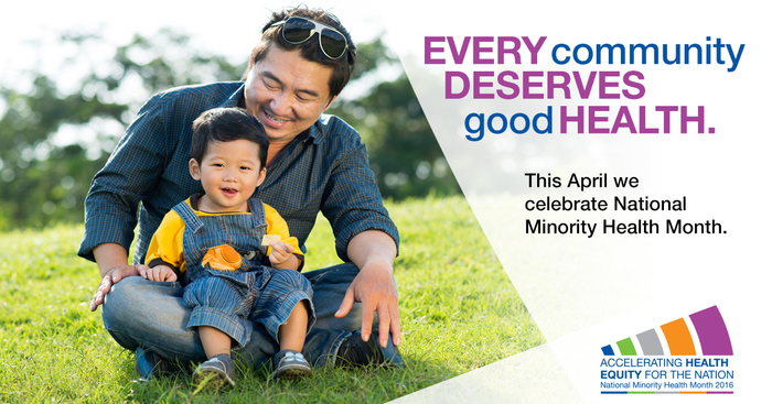 Every Community Deserves Good Health. This April we celebrate National Minority Health Month.