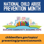 National Child Abuse Prevention Month / childwelfare.gov/topics/preventing/preventionmonth