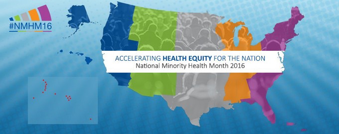 National Minority Health Month. Accelerating Health Equity for the Nation. #NMHM16. Map of the United States. 