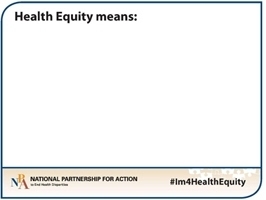 Health Equity Means badge. NPA #Im4HealthEquity