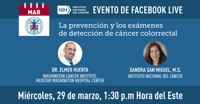 NIH Evento de Facebook Live: Prevencion y examenes de deteccion de cancer colorrectal, 29 de marzo, 1:30 pm ET