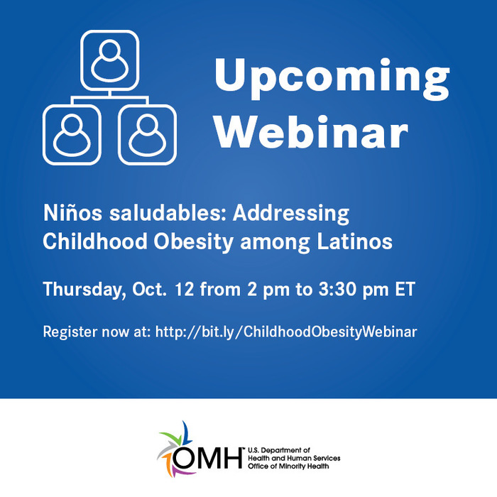 Niños Saludables: Addressing Childhood Obesity among Latinos, Oct 12, 2 pm ET. Register at: http://bit.ly/ChildhoodObesityWebinar 