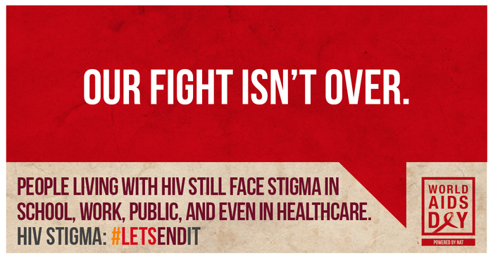 Word AIDS Day: Our Fight Isn't Over. HIV Stigma: #LetsEndIt